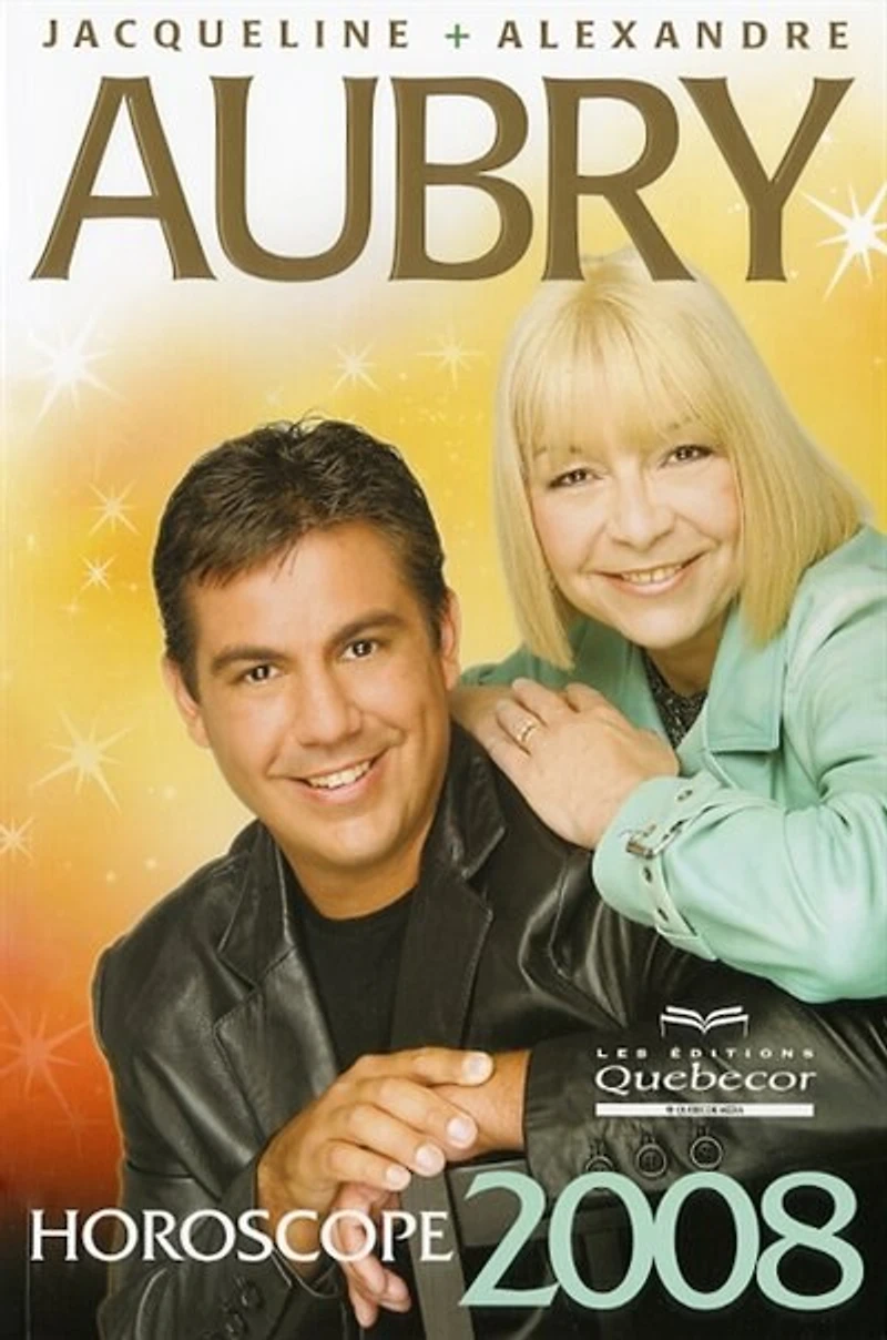 Horoscope 2008 - Jacqueline + Alexandre Aubry: et Aubry