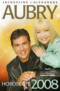 Horoscope 2008 - Jacqueline + Alexandre Aubry: et Aubry