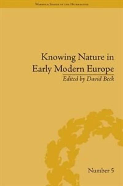 Knowing Nature Early Modern Europe