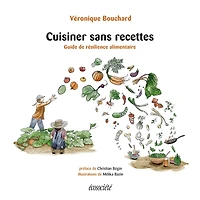 CUISINER SANS RECETTES: GUIDE DE RÉSILIENCE ALIMENTAIRE
