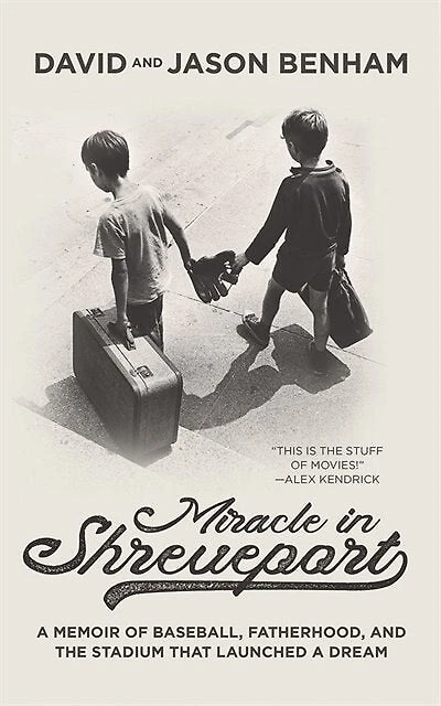 Miracle In Shreveport: A Memoir Of Baseball, Fatherhood, And The Stadium That Launched A Dream