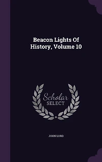 Beacon Lights Of History, Volume 10
