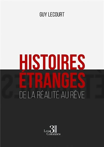 Histoires étranges: De la réalité au rêve