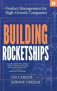 Building Rocketships: Product Management for High-Growth Companies