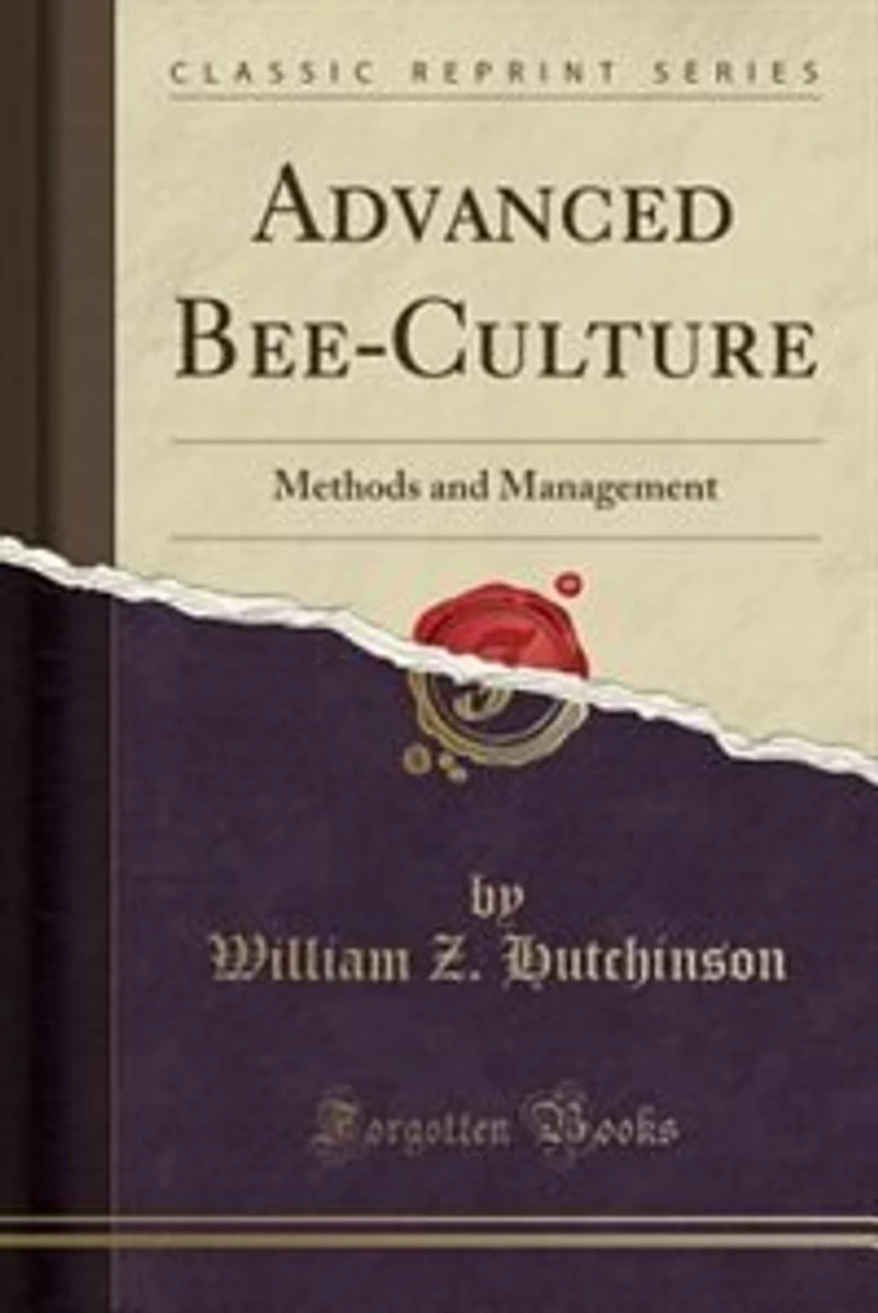 Advanced Bee-Culture: Methods and Management (Classic Reprint)
