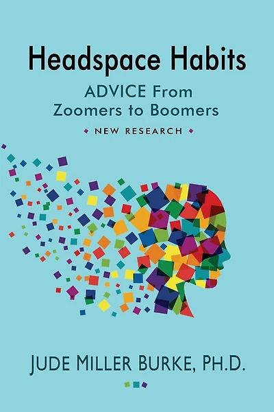 Headspace Habits: Advice from Zoomers to Boomers