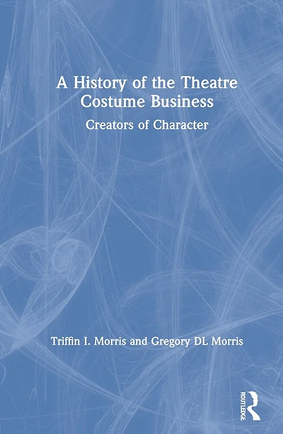 A History of the Theatre Costume Business: Creators Character