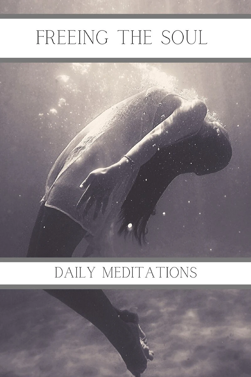 Freeing the Soul: Daily Meditations: 100 Days of Soul Work for Black Women