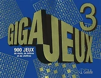 Gigajeux 3 : 900 jeux de mots, de lettres et de chiffres: 900 jeux de mots, de lettres et de chiffres