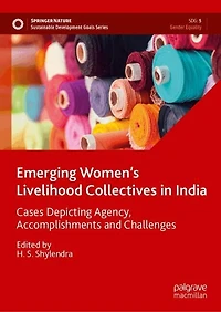 Emerging Women's Livelihood Collectives India: Cases Depicting Agency, Accomplishments and Challenges