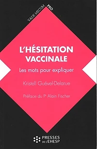 L' hésitation vaccinale: les mots pour expliquer