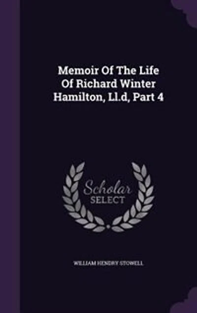 Memoir Of The Life Richard Winter Hamilton, Ll.d, Part 4