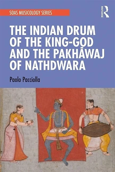 the Indian Drum of King-God and PakhAvaj Nathdwara
