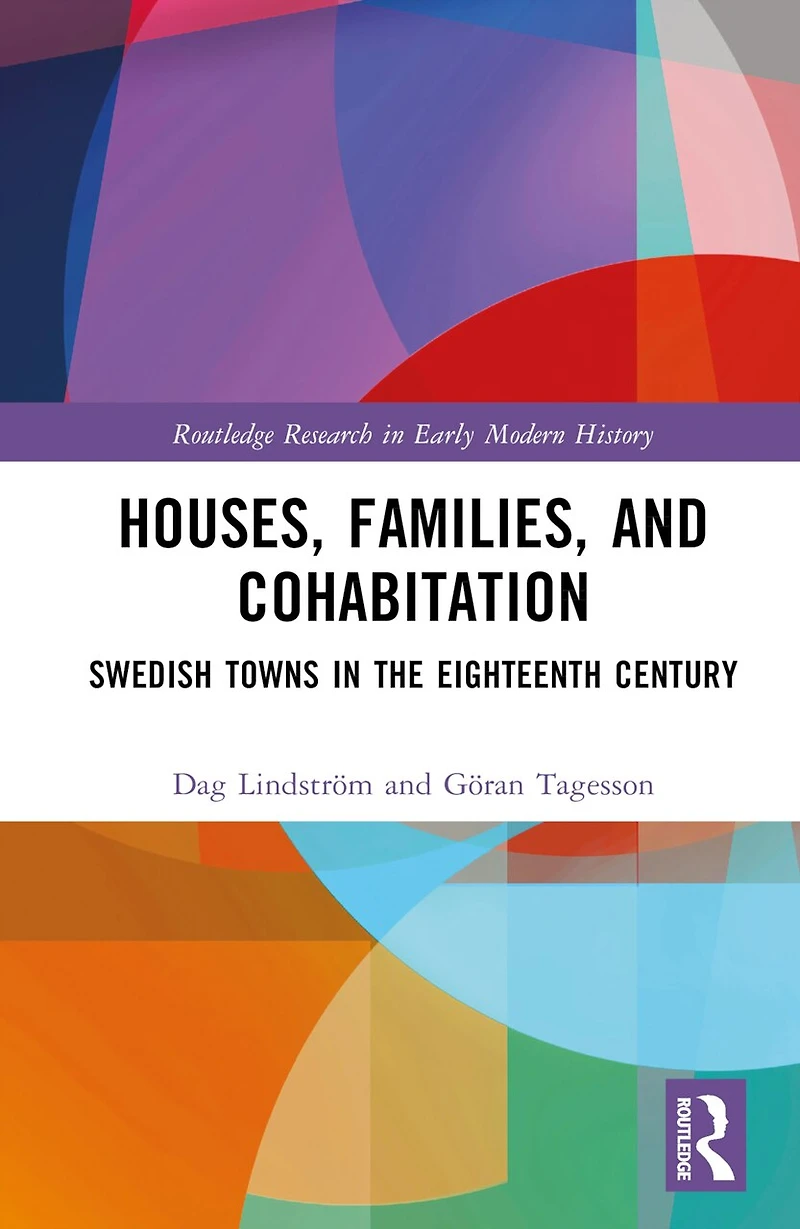 Houses, Families, and Cohabitation: Swedish Towns the Eighteenth Century