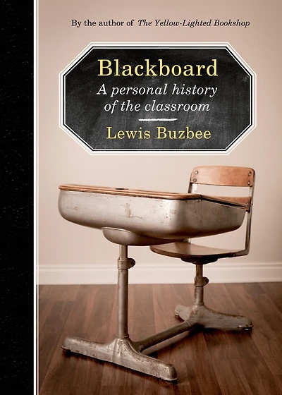 Blackboard: A Personal History Of The Classroom