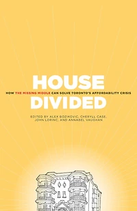 House Divided: How The Missing Middle Will Solve Toronto's Affordability Crisis