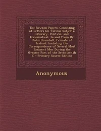 The Rawdon Papers: Consisting of Letters On Various Subjects, Literary, Political, and Ecclesiastical, to From Dr.