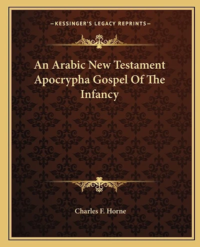 An Arabic New Testament Apocrypha Gospel of the Infancy