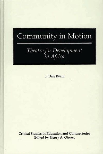 Community in Motion: Theatre for Development in Africa
