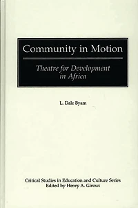 Community in Motion: Theatre for Development in Africa