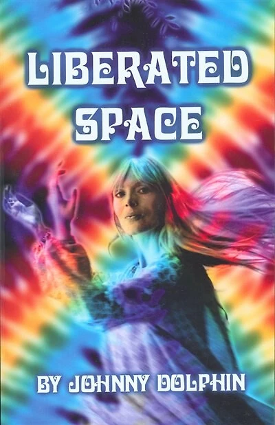 Liberated Space: Book Three Of Trilogy That Takes Place Around The Planet In The Sixties