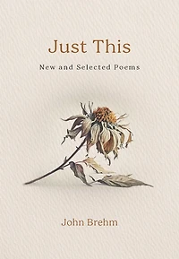 Just This: New and Selected Poems