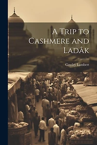 A Trip to Cashmere and Ladâk