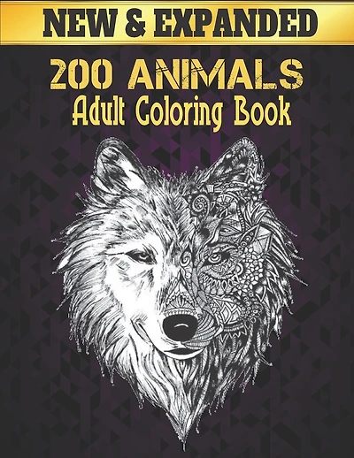 200 Animals Adult Coloring Book New: Coloring Book Stress Relieving Animal Designs 200 Animals Adult Coloring Book Lions Dragons Elaphants Dogs Cats Horses Owls Birds Tigers and More 200 Page