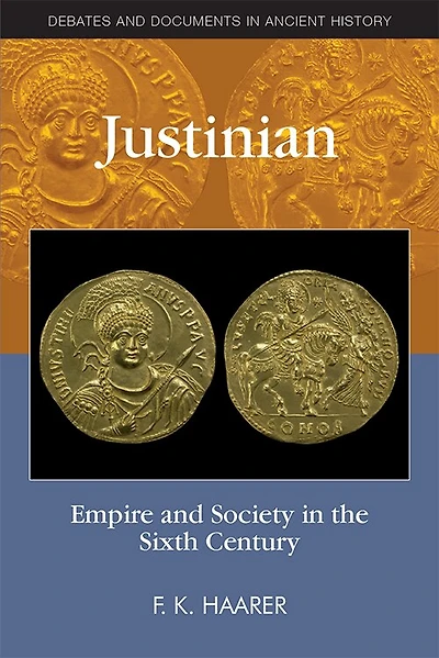 Justinian: Empire And Society The Sixth Century