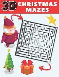 3D Christmas Mazes: Fun Winter Maze Activity Book for Kids, Prescholers and Toddlers - Xmas Gift with Santa Claus, Snowman, Star, Reindeer and More