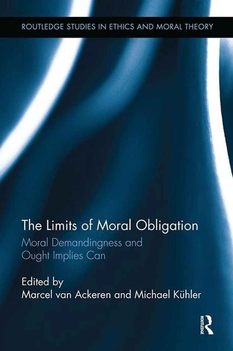 The Limits of Moral Obligation: Demandingness and Ought Implies Can