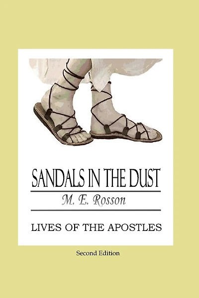 Sandals In The Dust - Second Edition: Lives of the Apostles