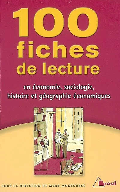 100 fiches de lecture en économie, sociologie, histoire et géographie économiques: classes préparatoires économiques et commerciales, 1er et 2e cycles universitaires