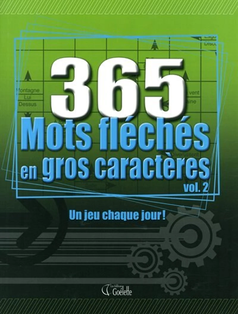 365 mots fléchés en gros caractères, vol. 2 : un jeu chaque jour!: un jeu chaque jour!