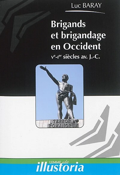 Brigands et brigandage en Occident: Ve-Ier siècles avant J.-C.