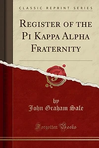 Register of the Pi Kappa Alpha Fraternity (Classic Reprint)