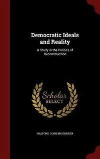 Democratic Ideals and Reality: A Study in the Politics of Reconstruction