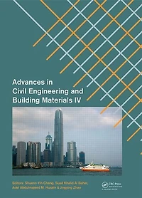 Advances Civil Engineering and Building Materials IV: Selected papers from the 2014 4th International Conference on (CEBM 2014), 15-16 November 2014, Hong Kong