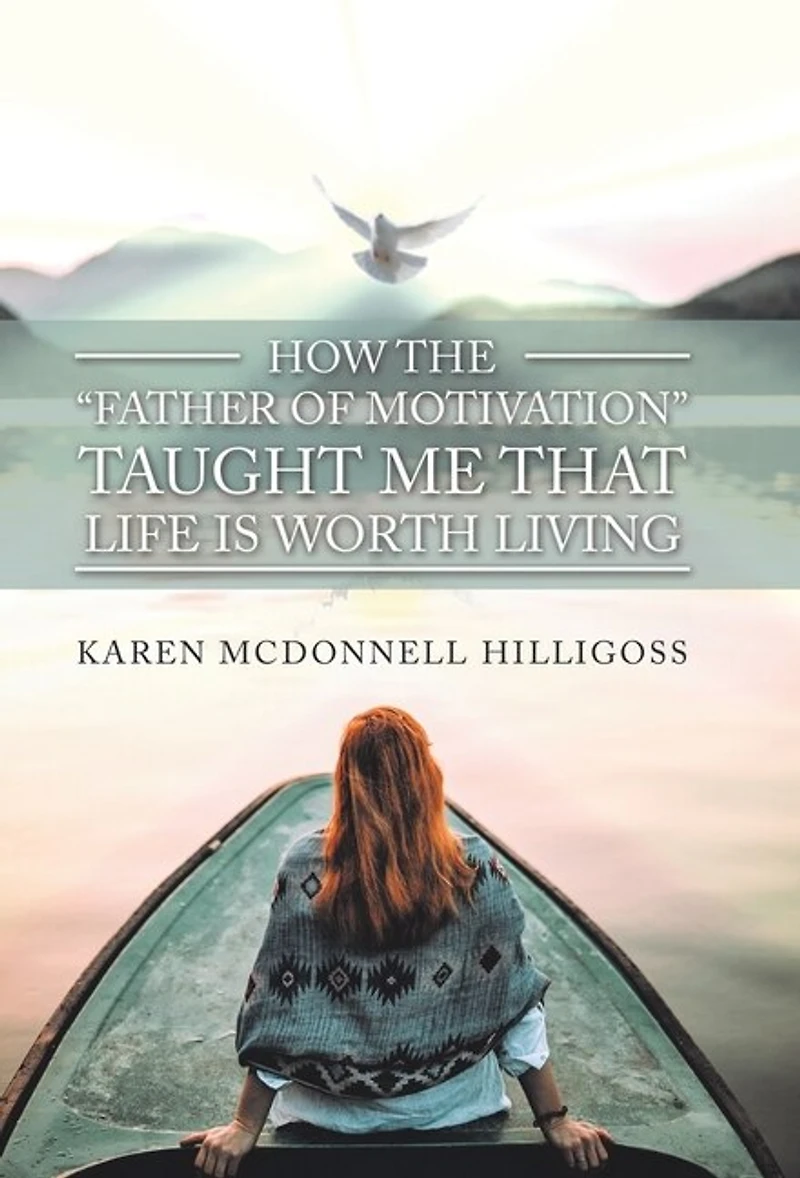 How the "Father of Motivation" Taught Me That Life Is Worth Living