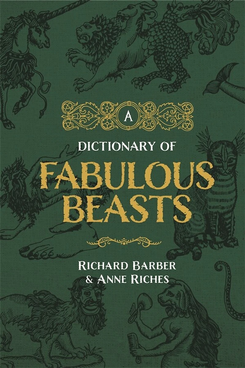 A Dictionary Of Fabulous Beasts