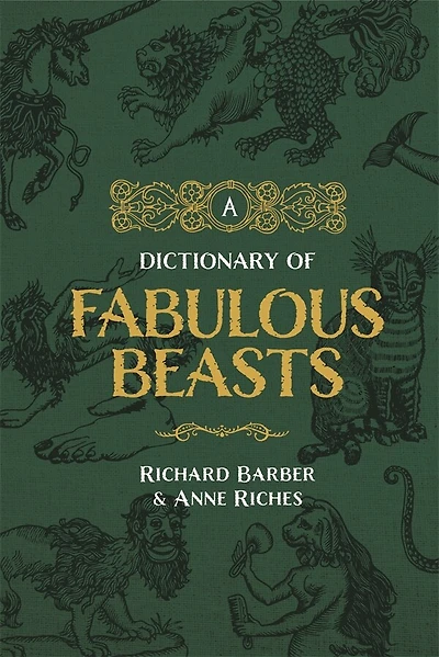 A Dictionary Of Fabulous Beasts