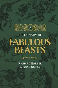 A Dictionary Of Fabulous Beasts