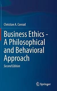 Business Ethics - A Philosophical And Behavioral Approach