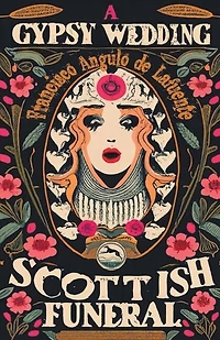 A Gypsy Wedding and a Scottish Funeral