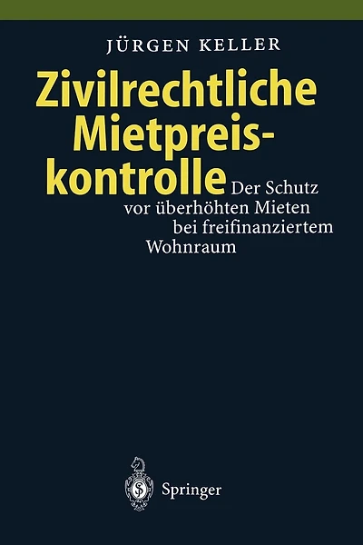 Zivilrechtliche Mietpreiskontrolle: Der Schutz Vor Überhöhten Mieten Bei Freifinanziertem Wohnraum