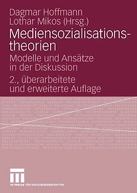 Mediensozialisationstheorien: Modelle und Ansätze in der Diskussion