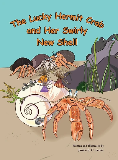 The Lucky Hermit Crab and Her Swirly New Shell