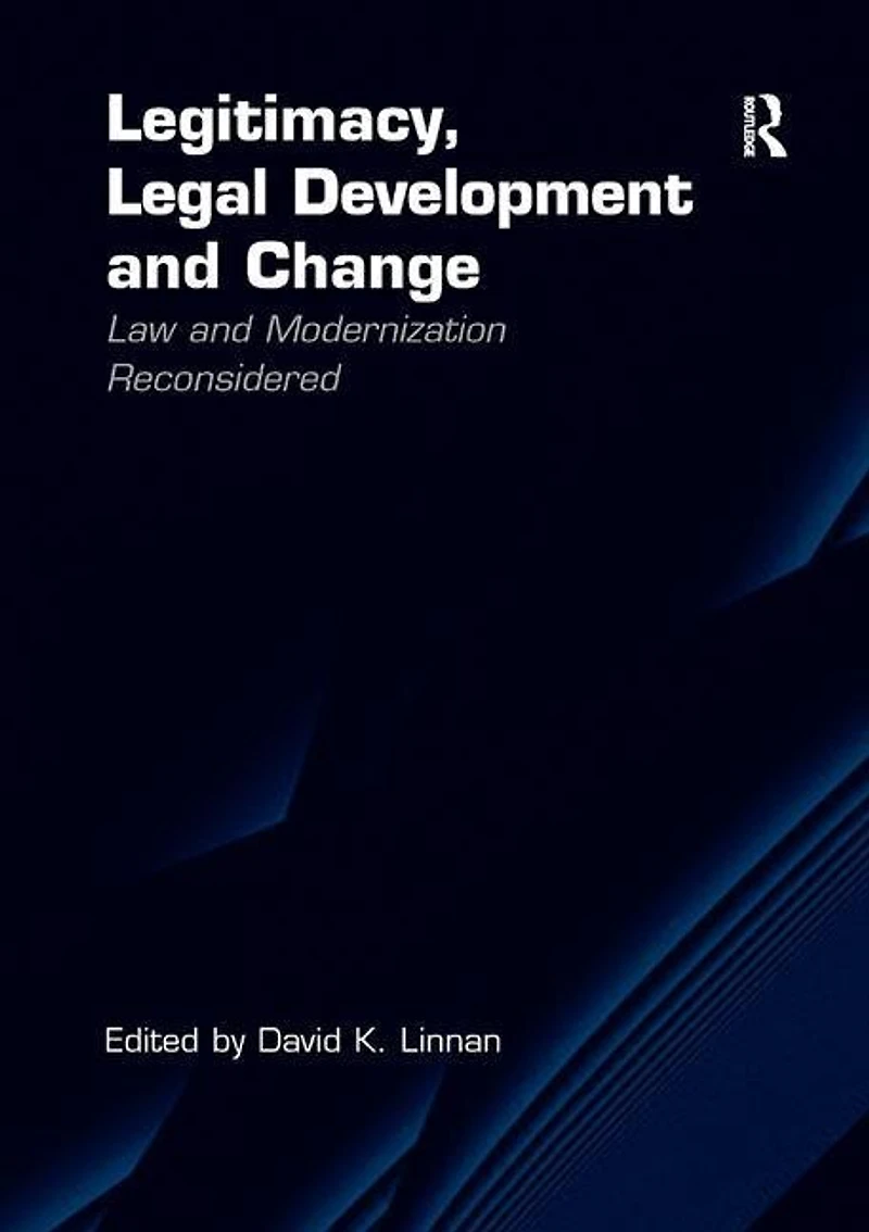 Legitimacy, Legal Development And Change: Law Modernization Reconsidered