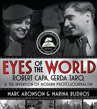 Eyes of the World: Robert Capa, Gerda Taro, & Invention Modern Photojournalism