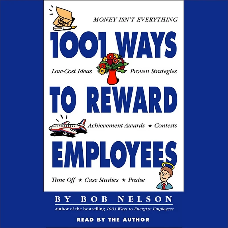 1001 Ways to Reward Employees Lib/E